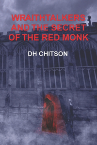 WraithTalkers and the Secret of the Red Monk