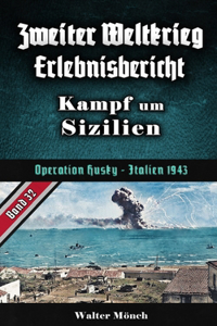 Zweiter Weltkrieg Erlebnisbericht Kampf um Sizilien