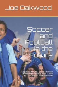 Soccer and Football in the Future