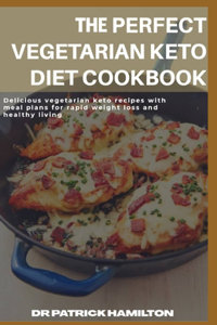 Perfect Vegetarian Keto Diet Cookbook