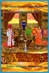 Extended Rubaiyat of Omar Khayyam Via Its Equal Interspersed-The Text