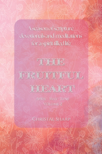 The Fruitful Heart April May June