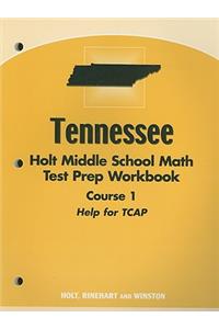 Tennessee Holt Middle School Math Test Prep Workbook Course 1: Help for TCAP