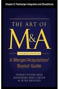 The Art of M&A, Fourth Edition, Chapter 9 - Postmerger Integration and Divestitures