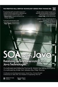 SOA with Java: Realizing Service-Orientation with Java Technologies