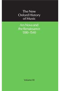 Ars Nova and the Renaissance 1300-1540