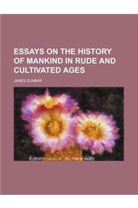 Essays on the History of Mankind in Rude and Cultivated Ages