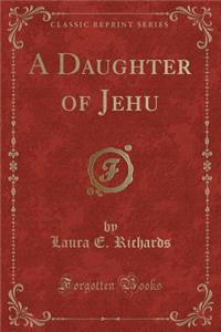 A Daughter of Jehu (Classic Reprint)
