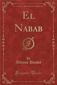 El Nabab (Classic Reprint)