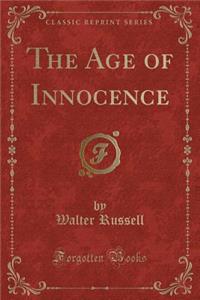 The Age of Innocence (Classic Reprint)