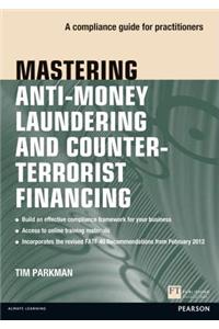 Mastering Anti-Money Laundering and Counter-Terrorist Financing: A Compliance Guide for Practitioners