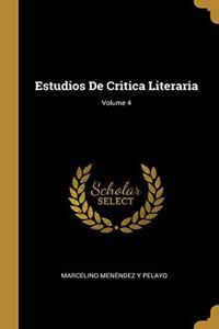 Estudios De Critica Literaria; Volume 4