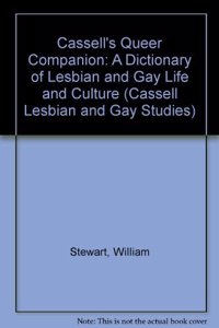 Cassell's Queer Companion: A Dictionary of Lesbian and Gay Life and Culture (Cassell Lesbian and Gay Studies) Hardcover â€“ 1 June 1995