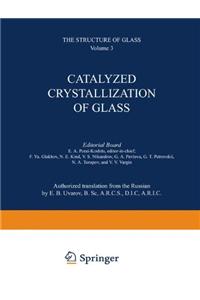 Catalyzed Crystallization of Glass / Katalizirovannaya Kristallizatsiya Stekla