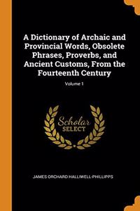 A DICTIONARY OF ARCHAIC AND PROVINCIAL W