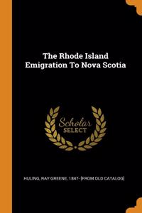 The Rhode Island Emigration To Nova Scotia