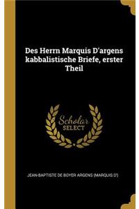 Des Herrn Marquis D'argens kabbalistische Briefe, erster Theil