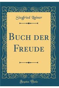 Buch der Freude (Classic Reprint)