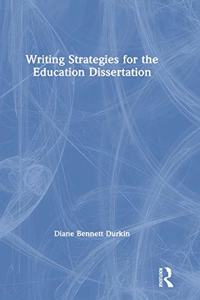 Writing Strategies for the Education Dissertation