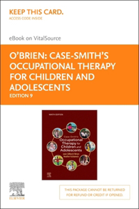 Case-Smith's Occupational Therapy for Children and Adolescents - Elsevier eBook on Vitalsource (Retail Access Card)
