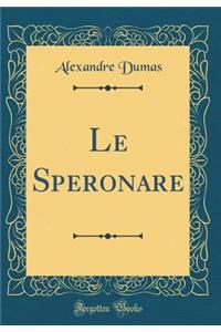 Le Speronare (Classic Reprint)