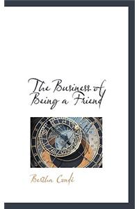 The Business of Being a Friend