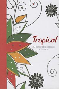 Tropical: 20 Detachable Postcards to Color in