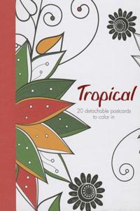 Tropical: 20 Detachable Postcards to Color in