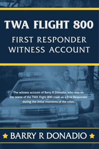 TWA Flight 800 FIRST RESPONDER WITNESS ACCOUNT