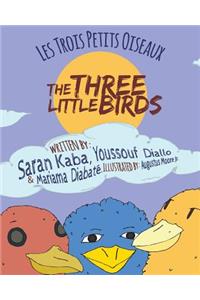 The Three Little Birds: Les Trois Petits Oiseaux