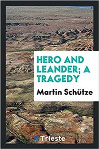 Hero and Leander; a tragedy