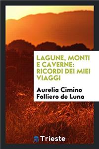 Lagune, Monti E Caverne