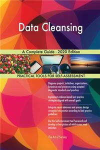 Data Cleansing A Complete Guide - 2020 Edition