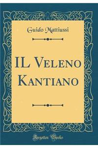 IL Veleno Kantiano (Classic Reprint)