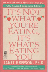 IT'S NOT WHAT YOU'RE EATING, IT'S WHAT'S EATING YOU (REVISED)