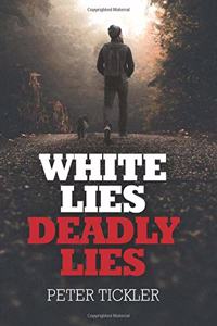 White Lies, Deadly Lies