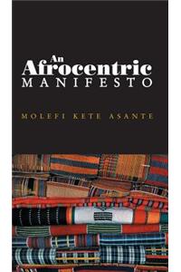 An Afrocentric Manifesto - Toward an African Renaissance
