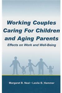 Working Couples Caring for Children and Aging Parents