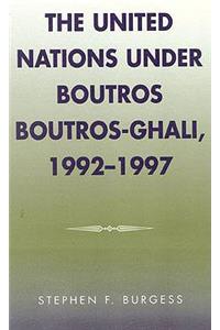 United Nations Under Boutros Boutros-Ghali, 1992-1997