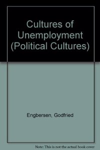 Cultures of Unemployment: A Comparative Look at Long-Term Unemployment and Urban Poverty