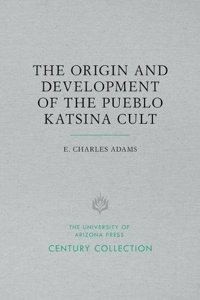 The Origin and Development of the Pueblo Katsina Cult