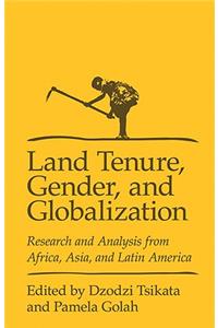 Land Tenure, Gender and Globalization