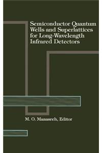 Semiconductor Quantum Wells and Superlattices for Long-Wavelength Infrared Detectors