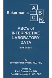 Bakerman's ABC's of Interpretive Laboratory Data