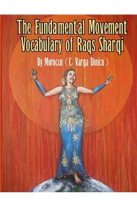 The Fundamental Movement Vocabulary of Raqs Sharqi