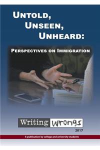 Untold, Unseen, Unheard: Perspectives on Immigration