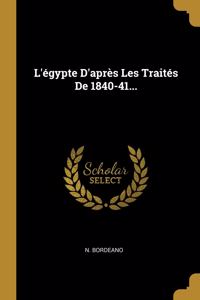 L'égypte D'après Les Traités De 1840-41...