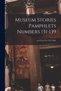 Museum Stories Pamphlets Numbers 131-139; ser.47