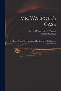 Mr. Walpole's Case