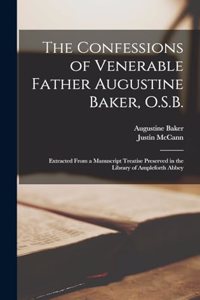 Confessions of Venerable Father Augustine Baker, O.S.B.